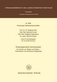 Emanzipatorische Familienarbeit: Zur Einheit Von Wegen Und Zielen Theoretische Und Empirische Ergebnisse