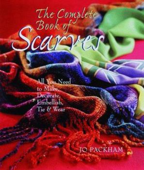 Paperback The Complete Book of Scarves: Making, Decorating & Tying Book