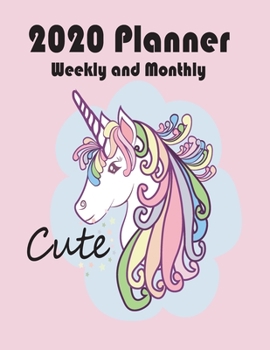 2020 Planner Weekly and Monthly: Cute Unicorn Yearly and Monthly Calendar 2020, Jan 1, 2020 to Dec 31,Pretty Unicorn Weekly Planner , Monthly Planner ... ,Agenda | To-Do's, Notes, (Unicorn Planner)