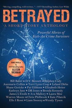 Paperback Betrayed: Powerful Stories of Kick-Ass Crime Survivors Book