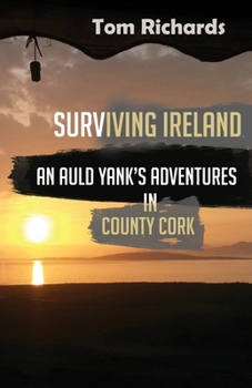 Paperback Surviving Ireland: An Auld Yank's Adventures in County Cork Book