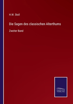 Paperback Die Sagen des classischen Alterthums: Zweiter Band [German] Book