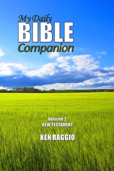 Paperback My Daily Bible Companion - Volume 2 - New Testament: A Comprehensive Study Guide and Bible Commentary Book