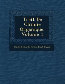 Paperback Trait&#65533; De Chimie Organique, Volume 1 Book