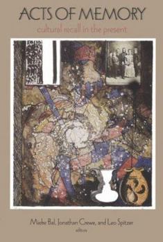 Paperback Acts of Memory: Cultural Recall in the Present Book