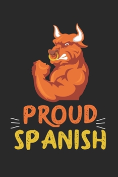 Proud Spanish: diary, notebook, book 100 lined pages in softcover for everything you want to write down and not forget