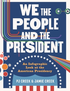 Hardcover We the People and the President: An Infographic Look at the American Presidency Book