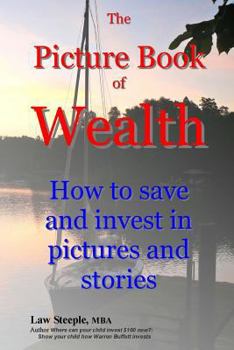 Paperback The Picture Book of Wealth: How to save and invest in pictures and stories Book