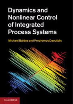 Electronics Dynamics and Nonlinear Control of Integrated Process Systems Book