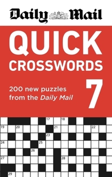 Daily Mail Quick Crosswords Volume 7: 200 New Puzzles from the Daily Mail