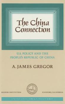 Hardcover China Connection: U.S. Policy and the People's Republic of China Book