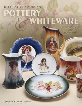 Hardcover Decorative American Pottery & Whiteware: Identification and Value Guide Book