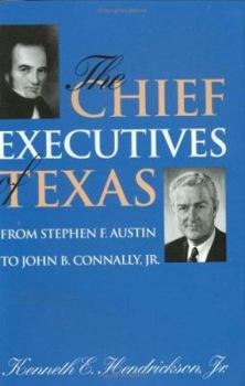 Hardcover Chief Executives of Texas: From Stephen F. Austin to John B. Connally, Jr. Book