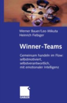 Paperback Winner-Teams: Gemeinsam Handeln Im Flow: Selbstmotiviert, Selbstverantwortlich, Mit Emotionaler Intelligenz [German] Book