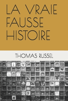 Paperback La Vraie Fausse Histoire [French] Book