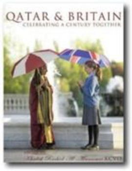 Hardcover Qatar & Britain: Celebrating a Century Book