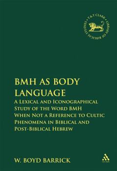 Hardcover Bmh as Body Language: A Lexical and Iconographical Study of the Word Bmh When Not a Reference to Cultic Phenomena in Biblical and Post-Bibli Book