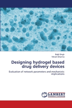 Paperback Designing hydrogel based drug delivery devices Book