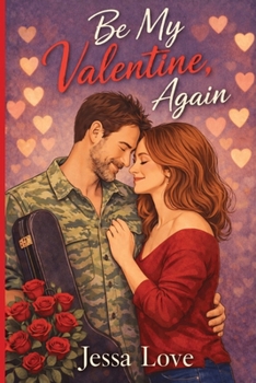 Be My Valentine, Again: A Small Town Second Chance Midlife Rockstar Romance (Valentine's Day Romance)