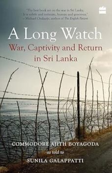 Paperback A Long Watch:War, Captivity and Return in Sri Lanka [Paperback] Sunila Galappatti Book
