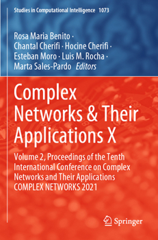Paperback Complex Networks & Their Applications X: Volume 2, Proceedings of the Tenth International Conference on Complex Networks and Their Applications Comple Book