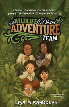 Paperback The Wildlife Divas Adventure Team: Saving the Endangered Mountain Gorilla Book