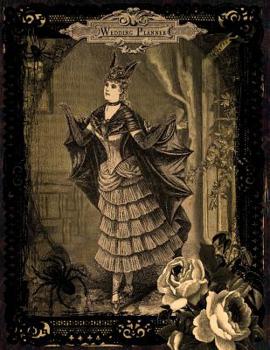 Wedding Planner: 8.5" x 11" Halloween Gothic Victorian Multipurpose Wedding Journal, Vintage Style Checklist and Organizer, Essential Planning Tools, Rustic Boho Keepsake