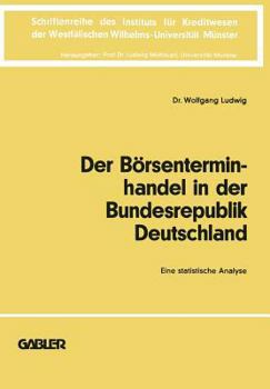 Paperback Der Börsenterminhandel in Der Bundesrepublik Deutschland: Eine Statistische Analyse [German] Book