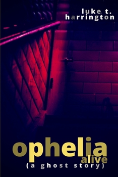 Paperback Ophelia, Alive: A Ghost Story Book