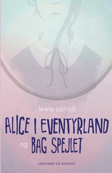 Paperback Alice i eventyrland og Bag spejlet [Danish] Book