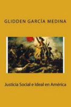 Paperback Justicia social e ideal en América [Spanish] Book