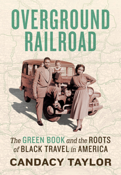Hardcover Overground Railroad: The Green Book and the Roots of Black Travel in America Book