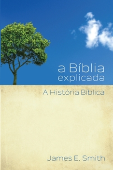 Paperback a Bíblia explicada A História Bíblica [Portuguese] Book