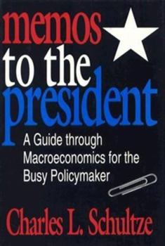 Hardcover Memos to the President: A Guide Through Macroeconomics for the Busy Policymaker Book