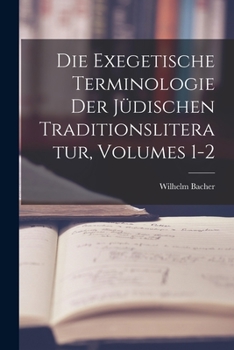 Paperback Die Exegetische Terminologie Der Jüdischen Traditionsliteratur, Volumes 1-2 [German] Book