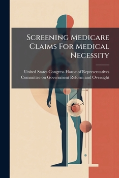 Screening Medicare Claims for Medical Necessity - Scholar's Choice Edition