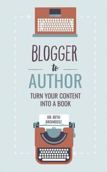 Paperback Blogger to Author: Turn Your Content into a Book