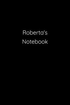 Paperback Roberta's Notebook: Notebook / Journal / Diary - 6 x 9 inches (15,24 x 22,86 cm), 150 pages. Book