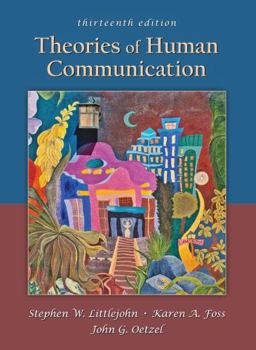 Paperback Theories of Human Communication, Thirteenth Edition Book