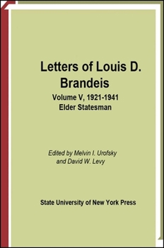 Hardcover Letters of Louis D. Brandeis: Volume V, 1921-1941: Elder Statesman Book