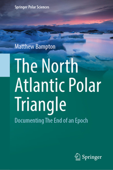 Hardcover The North Atlantic Polar Triangle: Documenting the End of an Epoch Book