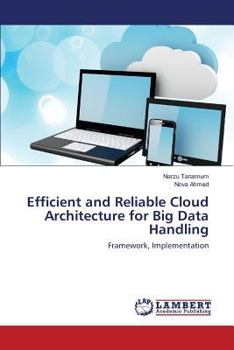 Paperback Efficient and Reliable Cloud Architecture for Big Data Handling Book
