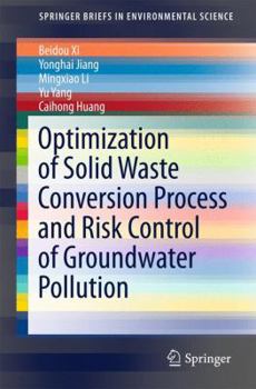Paperback Optimization of Solid Waste Conversion Process and Risk Control of Groundwater Pollution Book