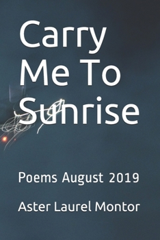 Paperback Carry Me To Sunrise: Poems August 2019 Book