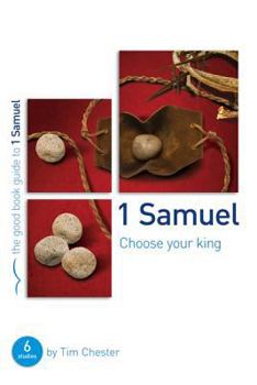 Paperback 1 Samuel: Choose Your King: 6 Studies for Groups and Individuals Book