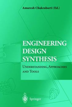 Paperback Engineering Design Synthesis: Understanding, Approaches and Tools Book