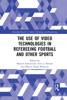 Paperback The Use of Video Technologies in Refereeing Football and Other Sports Book