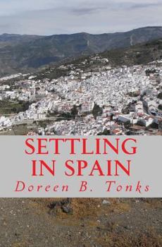 Paperback Settling in Spain: Our New Life Between the Mountains and the Sea Book