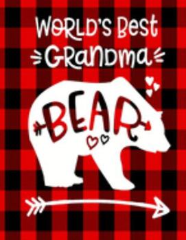 World's Best Grandma Bear: Bear Notebook For Grandma 100 Pages 8.5x11  Red Buffalo Plaid Bear Graphics Gift For Grandma