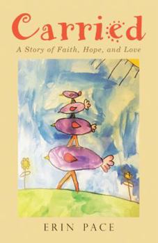 Carried: A Story of Faith, Hope, and Love